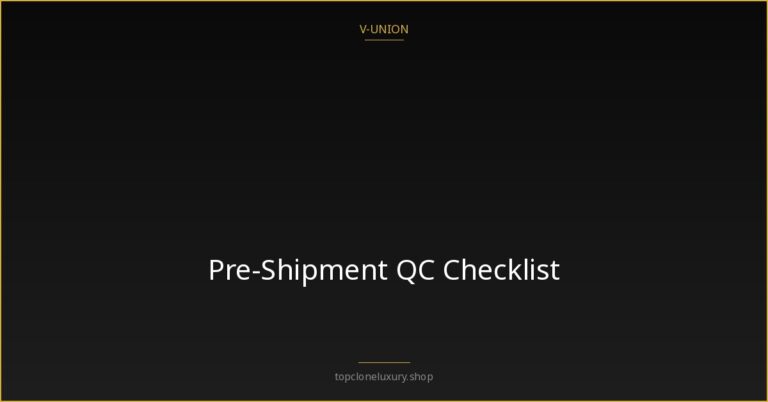 How to Spot a Quality Super Clone: Pre-Shipment QC Checklist - V-UNION featured image